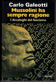 MUSSOLINI HA SEMPRE RAGIONE Decaloghi del fascismo
