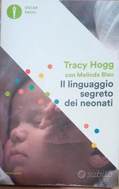 Il linguaggio segreto dei neonati - Tracy Hogg
