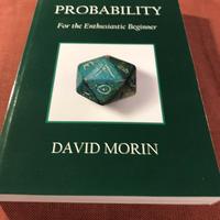 Probability: For the Beginner. David J. Morin