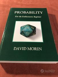 Probability: For the Beginner. David J. Morin