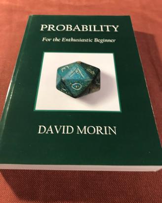 Probability: For the Beginner. David J. Morin