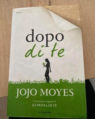 Libro "Dopo di te" - Jojo Moyes (Mondadori)