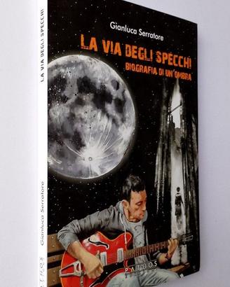 LA VIA DEGLI SPECCHI - Gianluca Serratore - 2022