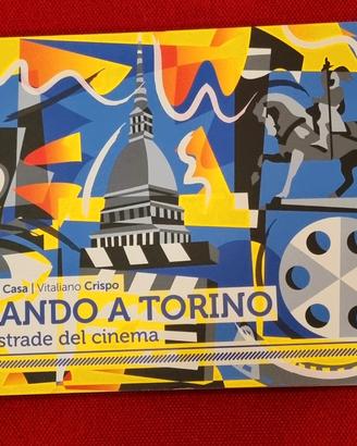 GIRANDO A TORINO PER LE STRADE DEL CINEMA