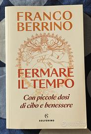 Franco Berrino - Fermare il tempo