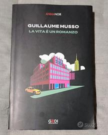 Guillaume Musso / La vita è un Romanzo