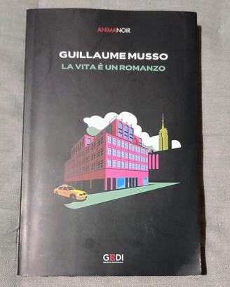 Guillaume Musso / La vita è un Romanzo