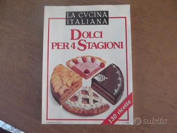 La Cucina Italiana Dolci per quattro Stagioni