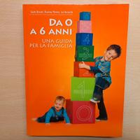 Libro Da 0 a 6 anni - Una guida per la famiglia