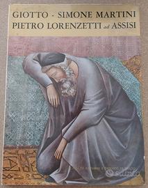 Libro Arte Giotto, Martini e Lorenzetti ad Assisi 