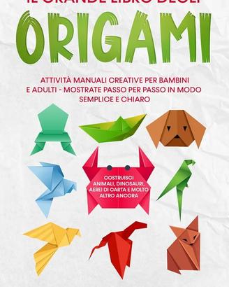 Il grande libro degli origami