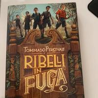 Ribelli in fuga di Tommaso Percivale