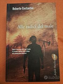 Alle radici del male di Roberto Costantini 