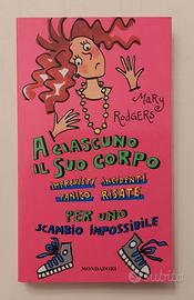 A ciascuno il suo corpo di Mary Rodgers 1°Ed. 1998