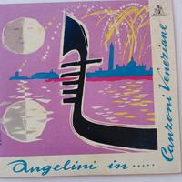vinile 45 giri - Angelini in..... Canzoni Venezian