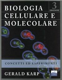 Biologia cellulare e molecolare-Karp