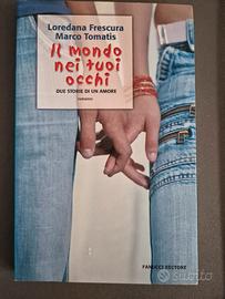 Il mondo nei tuoi occhi. Due storie di un amore