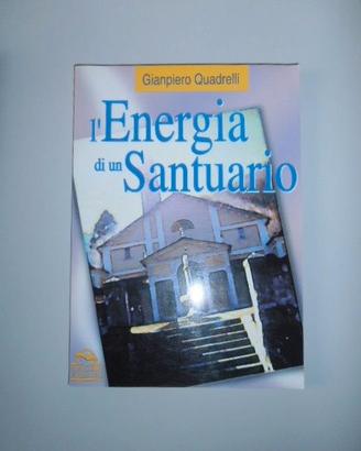 L'energia di un santuario - Gianpiero Quadrelli