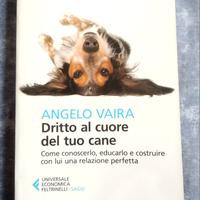 Dritto al cuore del tuo cane - Angelo Vaira Libro