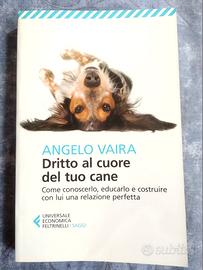 Dritto al cuore del tuo cane - Angelo Vaira Libro