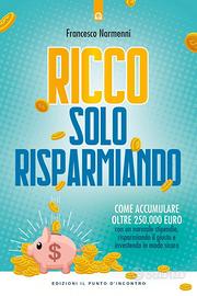 FRANCESCO NARMENNI: RICCO SOLO RISPARMIANDO-NUOVO