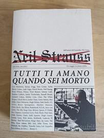 Neil Strauss - Tutti ti amano quando sei morto