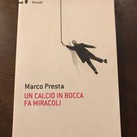 Un calcio in bocca fa miracoli - Marco Presta