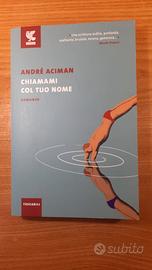 Chiamami col tuo nome - Andrè Aciman