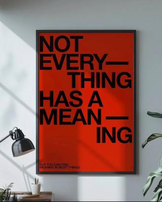Poster Not everything has a meaning
