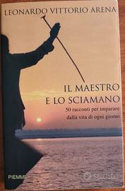 Il maestro e lo Sciamano Leonardo Vittorio Arena