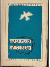 Dal calvario al cielo 1950 p. giuseppe massarutis