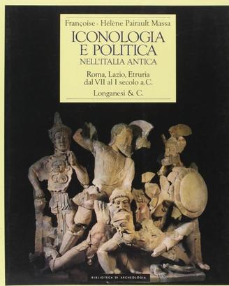 ICONOLOGIA E POLITICA NELL'ITALIA ANTICA