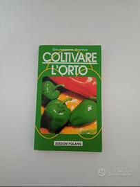 Giuseppe Rama - Coltivare l'orto. Edizioni Polaris