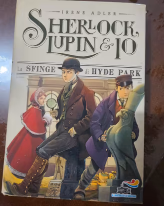 "Sherlock, Lupin & io - La sfinge di Hyde Park"