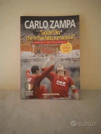 Grazie Dio, che m'hai fatto romanista Carlo Zampa