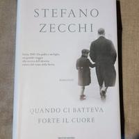 Stefano Zecchi / Quando ci batteva forte il cuore
