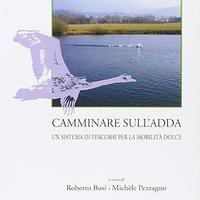Storia del Mella + Camminare sull'Adda 4 vol