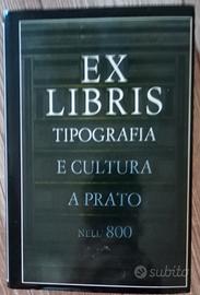 EX LIBRIS - TIPOGRAFIA E CULTURA A PRATO NELL'800 