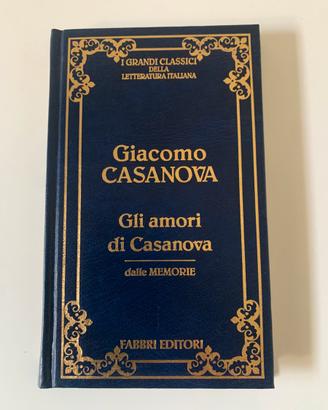 Giacomo Casanova Gli amori di Casanova dalle memor