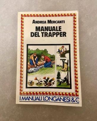Manuale del Trapper – Andrea Mercanti – Longanesi