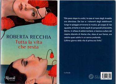 Roberta Recchia - Tutta la vita che resta, Rizzoli