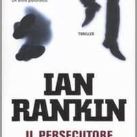 Il persecutore, di Ian Rankin