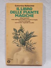 Il libro delle piante magiche, Kolosimo Caterina