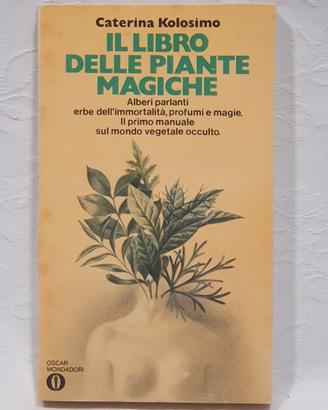 Il libro delle piante magiche, Kolosimo Caterina
