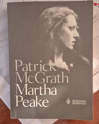 Libro "Martha Peake" di Patrick McGrath (Bompiani)