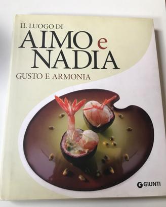 IL LUOGO DI AIMO E NADIA GUSTO E ARMONIA - GIUNTI