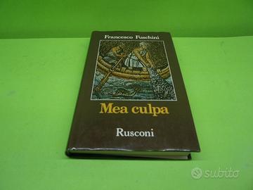 Francesco Fuschini, Mea culpa - Rusconi editore, 1