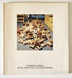 RITORNO A ROMA CITTA’, DIDATTICA, VITA QUOTIDIANA