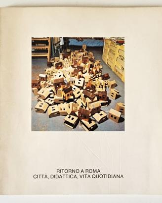 RITORNO A ROMA CITTA’, DIDATTICA, VITA QUOTIDIANA