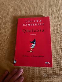 Libro Qualcosa di Chiara Gambarale